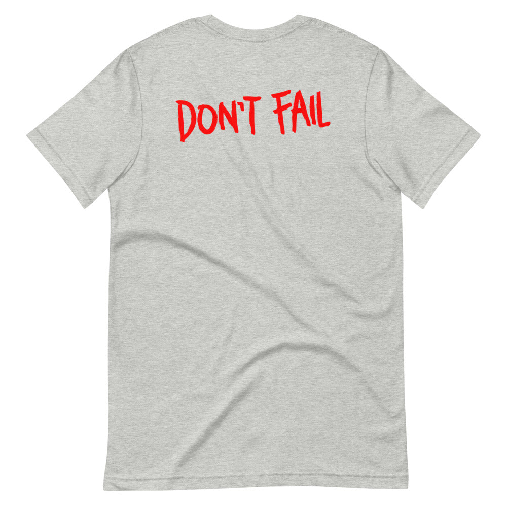 Don't Fail T-Shirt